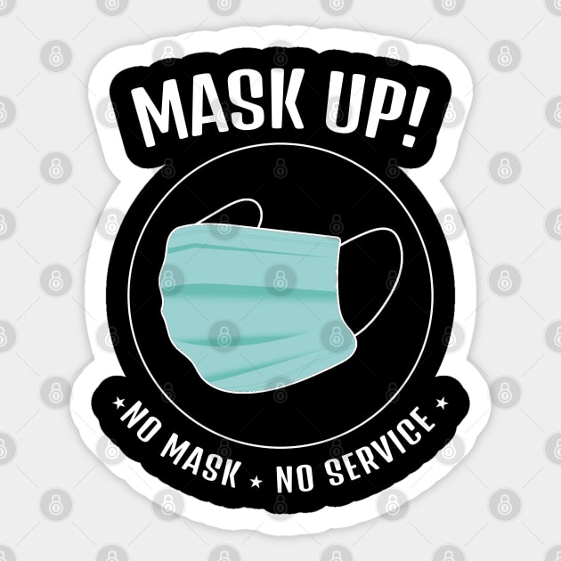 Mask Up! No Mask No Service     (Style A) Sticker by M is for Max